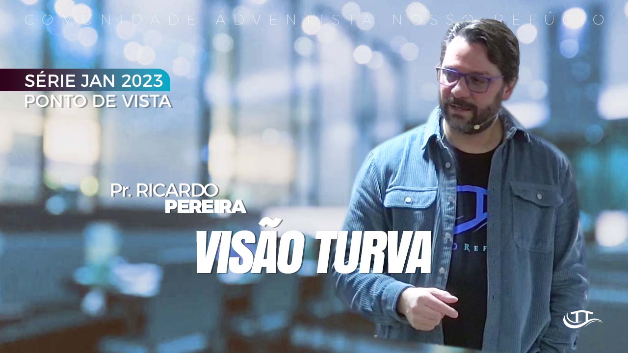 Visão Turva - Série Ponto de Vista - Comunidade Nosso Refúgio - Adventistas Bruxelas - Bélgica