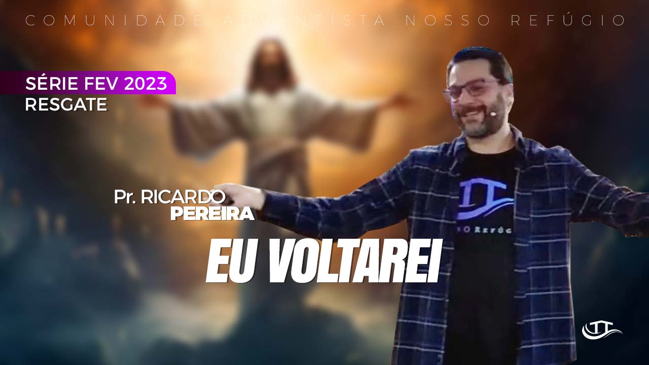 Eu Voltarei - Série Resgate - Comunidade Nosso Refúgio - Adventistas Bruxelas - Bélgica