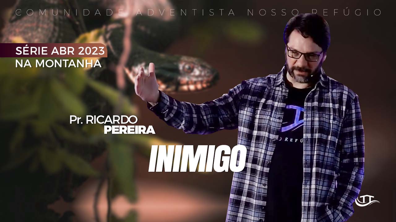 Inimigo - Série Resgate - Comunidade Nosso Refúgio - Adventistas Bruxelas - Bélgica