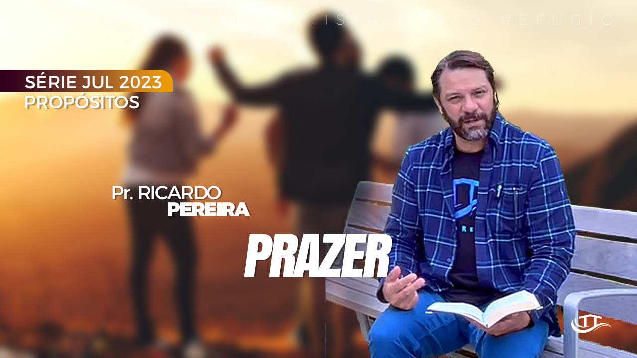 Prazer - Série Propósito - Comunidade Nosso Refúgio - Adventistas Bruxelas - Bélgica