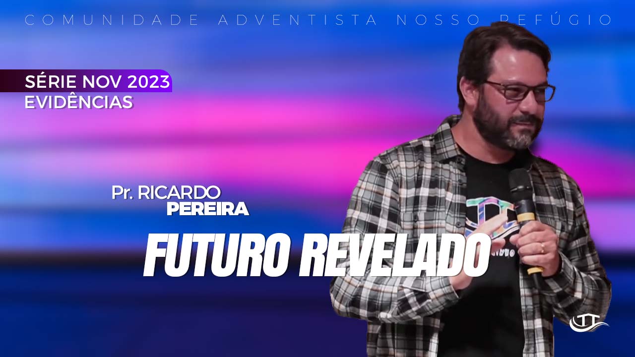 Futuro revelado - Série Evidências - Comunidade Nosso Refúgio - Adventistas Bruxelas - Bélgica