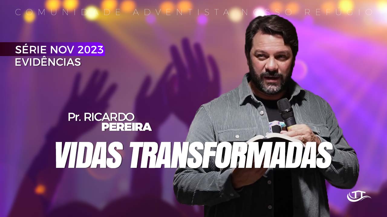 Vidas transformadas - Série Evidências - Comunidade Nosso Refúgio - Adventistas Bruxelas - Bélgica