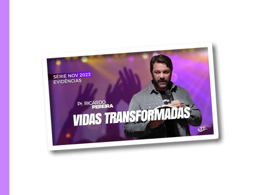 Vidas transformadas - Série Evidências - Comunidade Nosso Refúgio - Adventistas Bruxelas - Bélgica