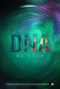 Série - DNA de Deus - Comunidade Adventista Nosso Refúgio