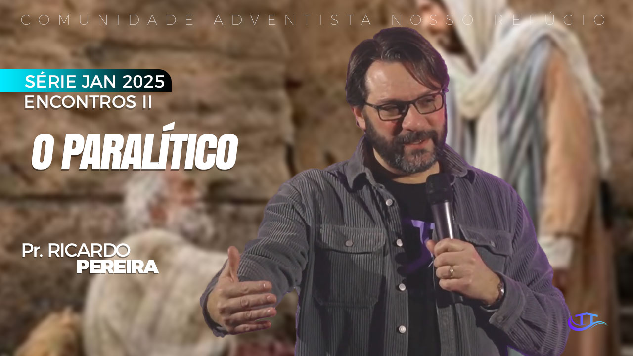 O paralítico - Comunidade adventista Nosso Refúgio