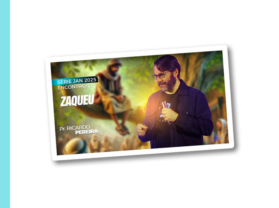 Zaqueu - Publicano - Comunidade adventista Nosso Refúgio