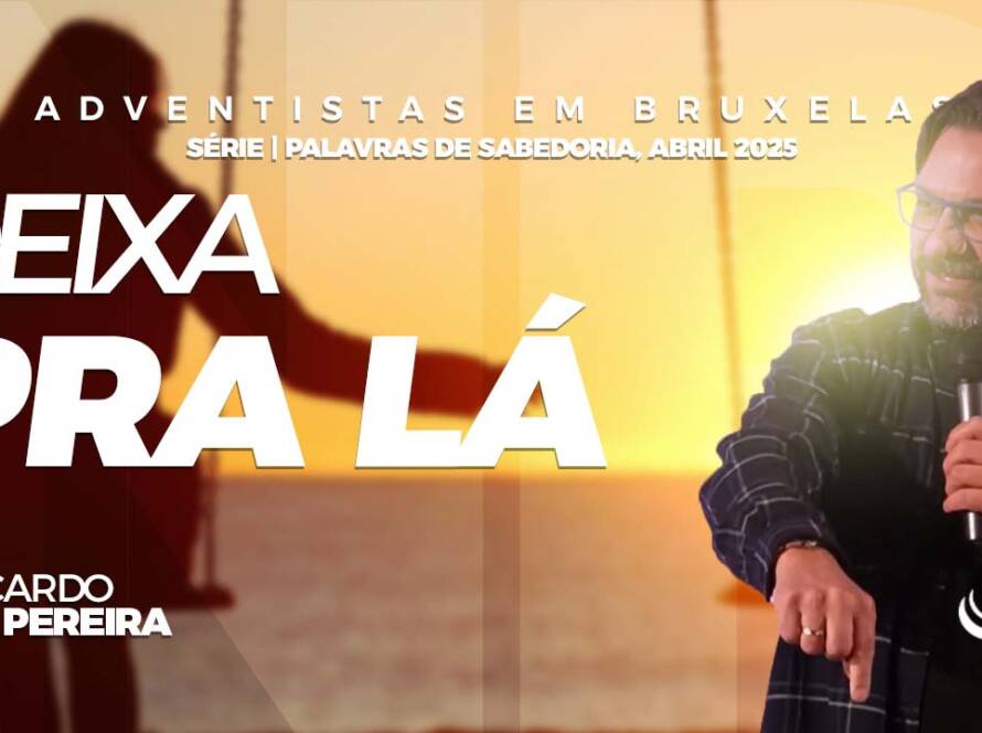 Deixa pra lá - Comunidade adventista Nosso Refúgio