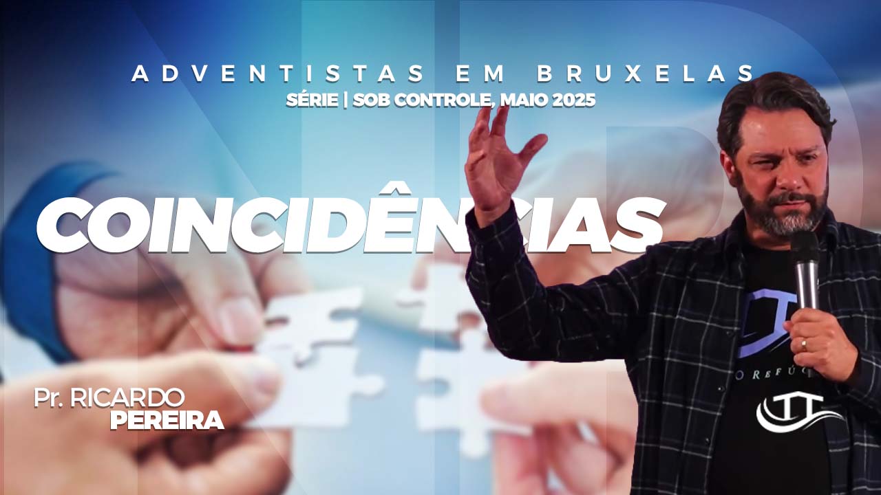 Coincidências - Comunidade adventista Nosso Refúgio