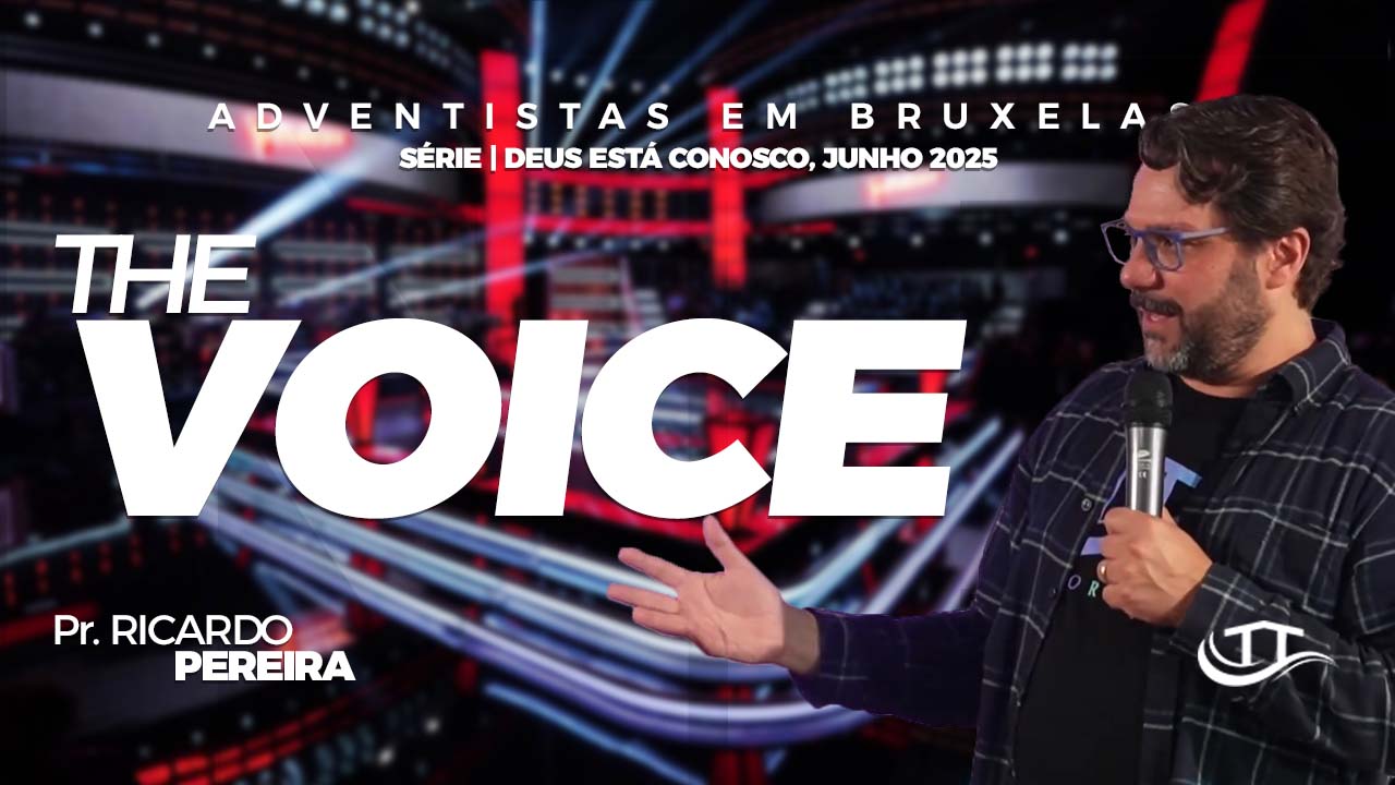 The voice - Comunidade adventista Nosso Refúgio