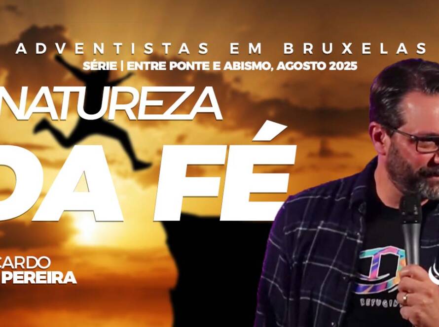 A natureza da fé - Comunidade adventista Nosso Refúgio