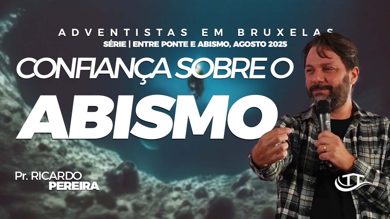 Confiança sobre o abismo - Comunidade adventista Nosso Refúgio