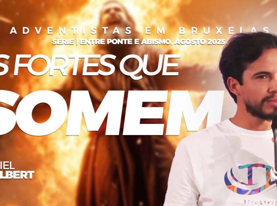Os fortes que somem - Comunidade adventista Nosso Refúgio