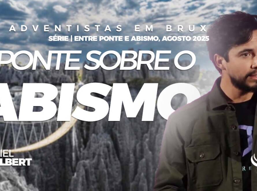 A ponte sobre o abismo - Comunidade adventista Nosso Refúgio