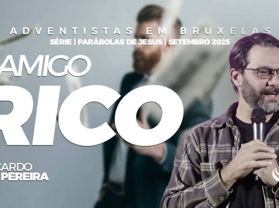 O amigo rico - Comunidade adventista Nosso Refúgio