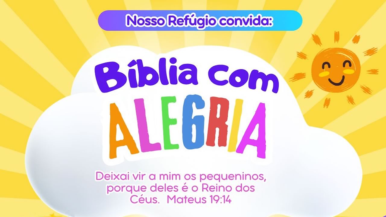 Bíblia com alegria - Crianças - Refuginho - Nosso Refúgio