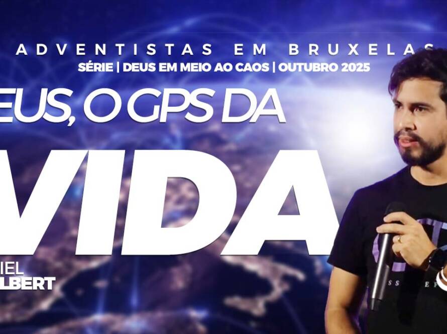 Deus, o GPS da vida - Comunidade adventista Nosso Refúgio
