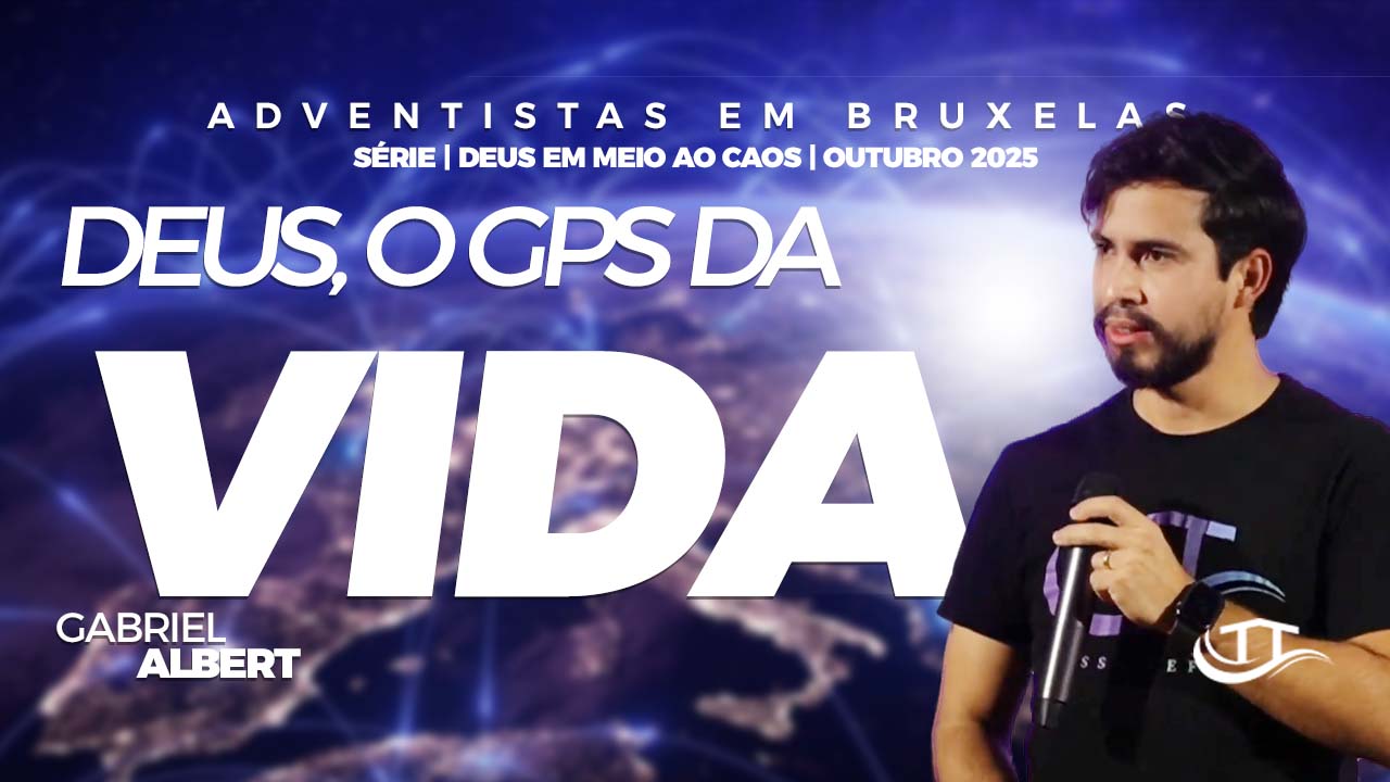 Deus, o GPS da vida - Comunidade adventista Nosso Refúgio