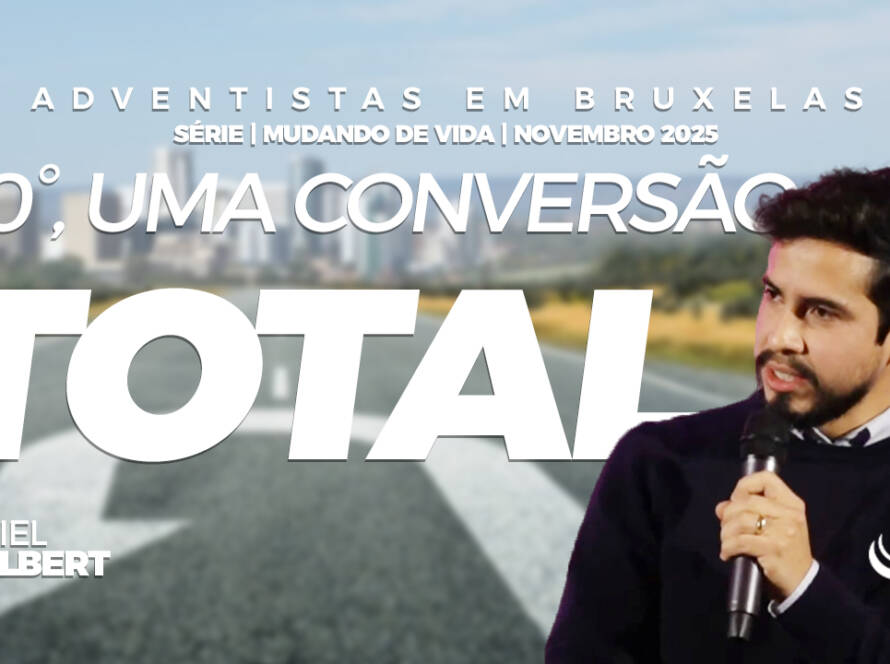 180° Uma conversão total - Comunidade Adventista em Bruxelas