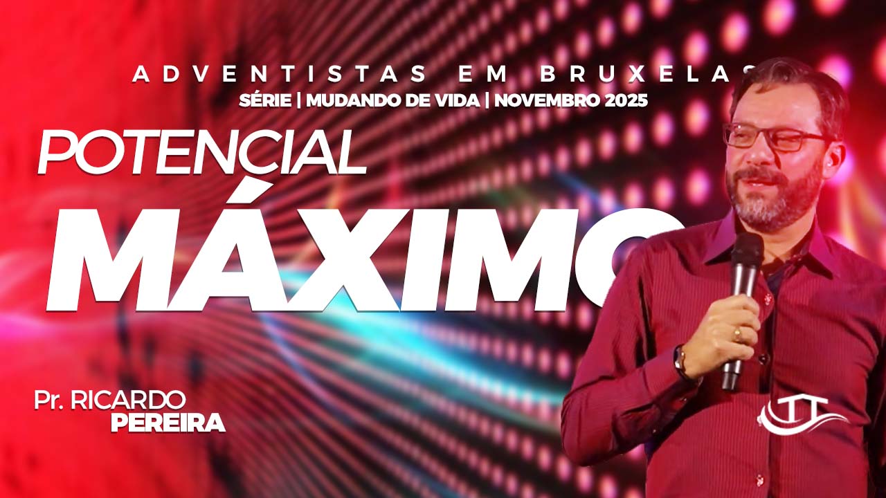 Potencial máximo | Nosso Refúgio - Igreja adventista em Bruxelas, Bélgica