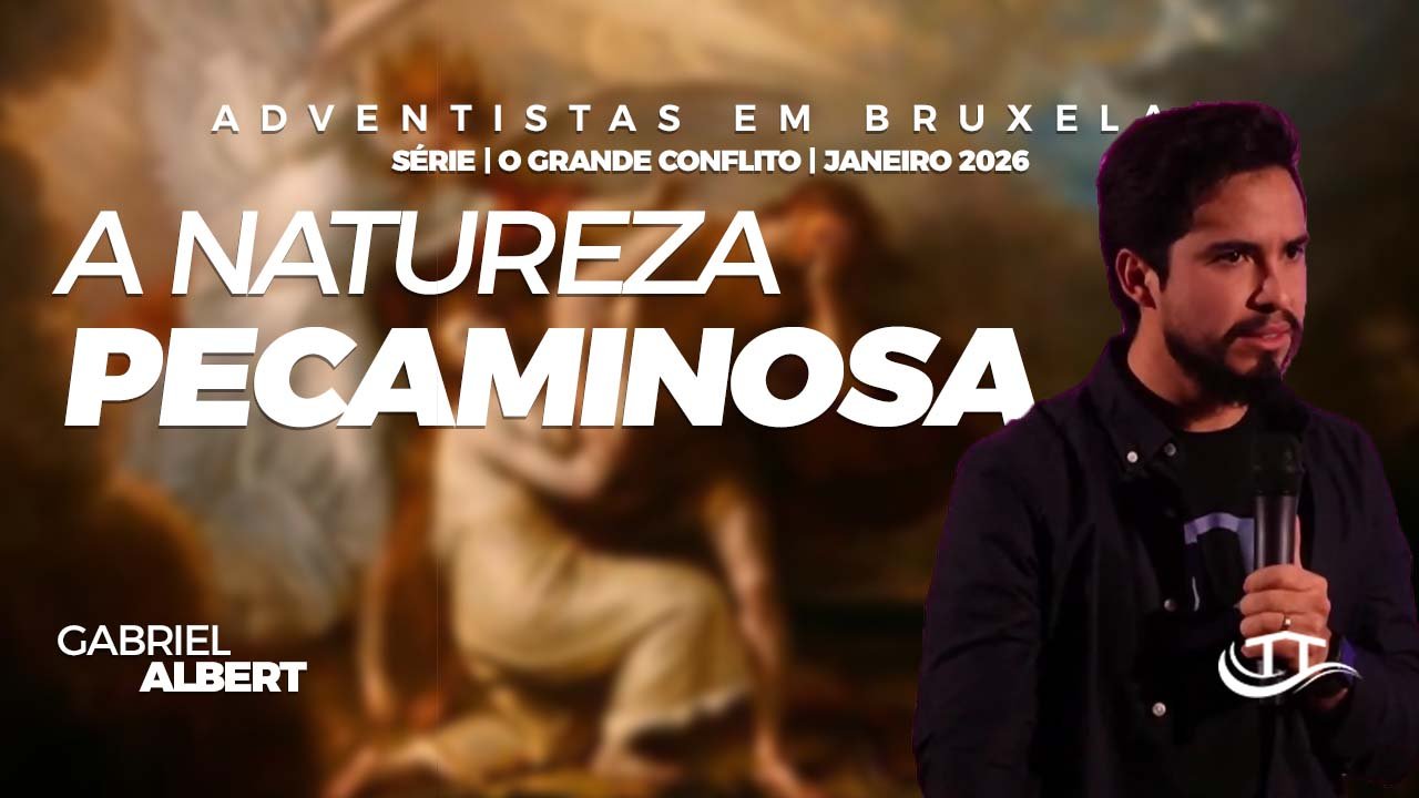 A natureza pecaminosa - Igreja Adventista em Bruxelas