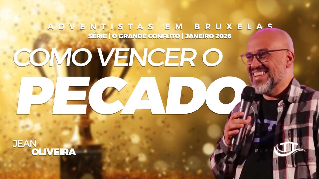 Como vencer o pecado - Comunidaade Adventista Nosso Refugio - Bruxelas, Belgica