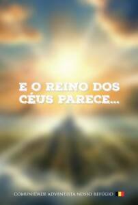 E o reino dos céus parece...